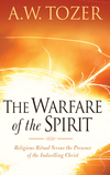 The Warfare of the Spirit: Religious Ritual Versus the Presence of the Indwelling Christ