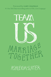 Team Us: The Unifying Power of Grace, Commitment, and Cooperation in Marriage