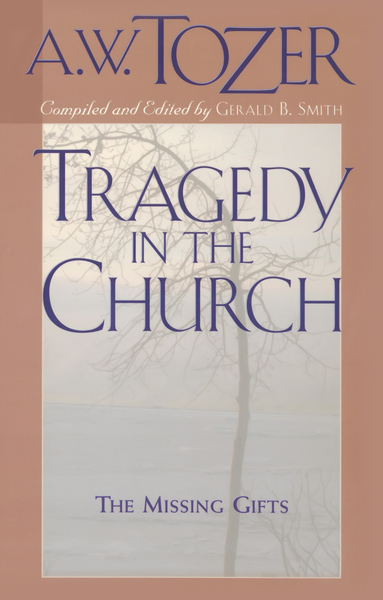 Tragedy in the Church: The Missing Gifts