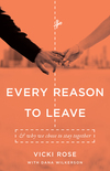 Every Reason to Leave: And Why We Chose to Stay Together