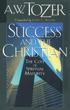 Success and the Christian: The Cost of Spiritual Maturity