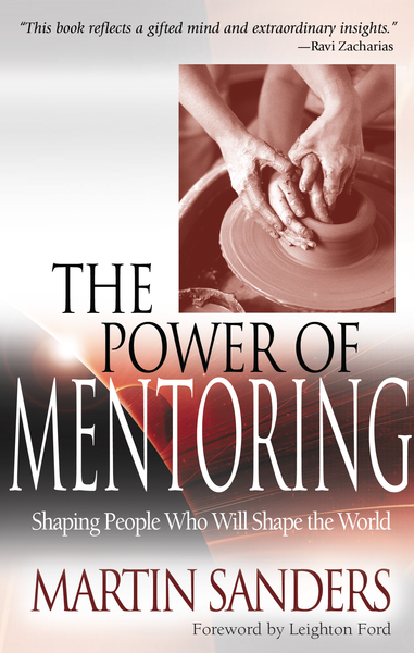 The Power of Mentoring: Shaping People Who will Shape the World