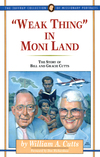 Weak Thing in Moni Land: The Story of Bill and Gracie Cutts