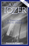 A.W. Tozer: A Twentieth-Century Prophet
