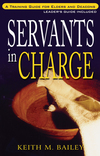 Servants in Charge: A Training Guide for Elders and Deacons