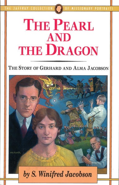 The Pearl and the Dragon: The Story of Gerhard and Alma Jacobson