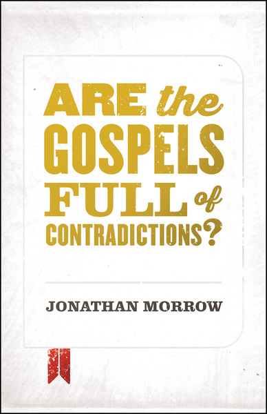 Are the Gospels Full of Contradictions?
