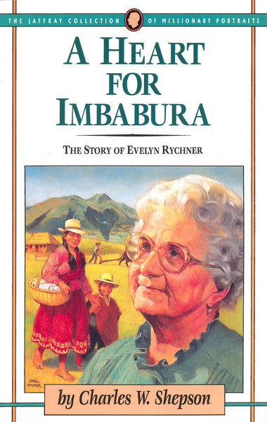 A Heart for Imbabura: The Story of Evelyn Rychner