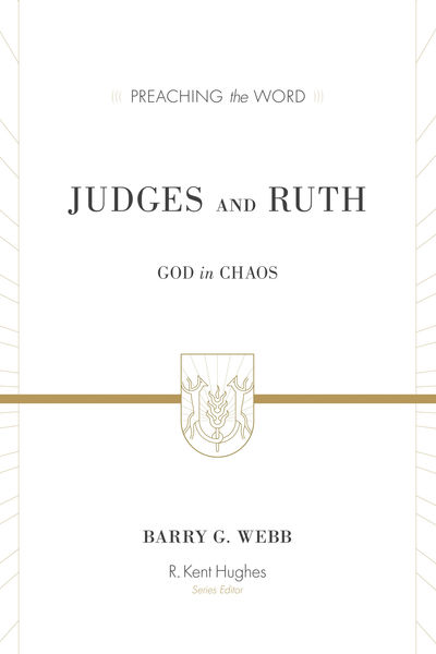 Preaching the Word - Judges and Ruth