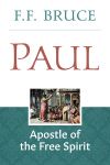 Paul: Apostle of the Free Spirit