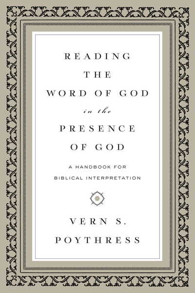 Reading the Word of God in the Presence of God: A Handbook for Biblical Interpretation