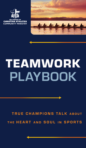 Teamwork Playbook: True Champions Talk about the Heart and Soul in Sports