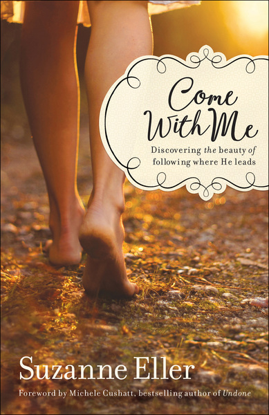 Come With Me: Discovering the Beauty of Following Where He Leads