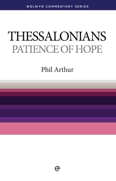 Welwyn Commentary Series - 1 & 2 Thessalonians - Patience Of Hope