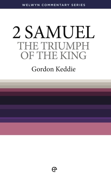 Welwyn Commentary Series - 2 Samuel - The Triumph Of The King