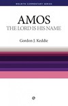 Welwyn Commentary Series - Amos - The Lord Is His Name