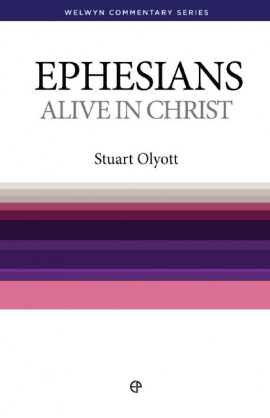 Welwyn Commentary Series - Ephesians Alive In Christ