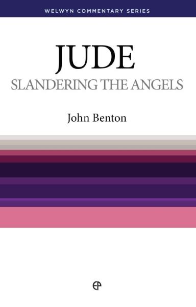 Welwyn Commentary Series - Jude - Slandering The Angels