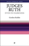 Welwyn Commentary Series - Judges Ruth Even In Darkness