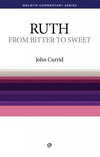 Welwyn Commentary Series - Ruth - From Bitter To Sweet