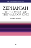 Welwyn Commentary Series - Zephaniah - Coming Of The Warrior King