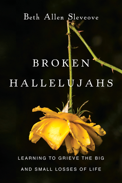 Broken Hallelujahs: Learning to Grieve the Big and Small Losses of Life