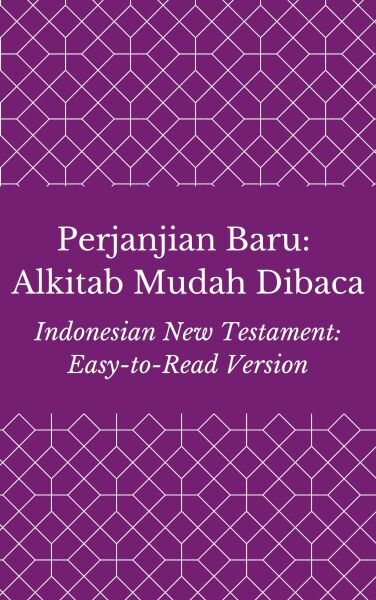 Perjanjian Baru: Alkitab Mudah Dibaca (Indonesian New Testament: Easy-to-Read Version)