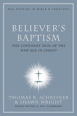 NAC Studies in Bible & Theology: Believer's Baptism