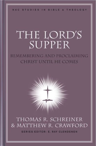 NAC Studies in Bible & Theology: The Lord's Supper