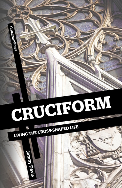 Cruciform: Living the Cross-Shaped Life