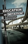 Education or Immitation?: Bible Interpretation for Dummies Like You and Me