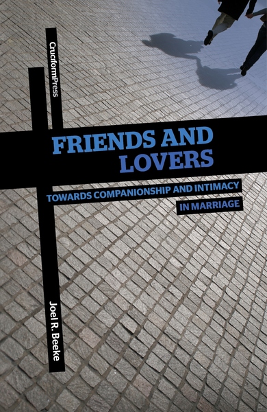 Friends and Lovers: Cultivating Companionship and Intimacy in Marriage