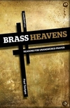 Brass Heavens: Reasons for Unanswered Prayer