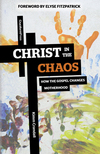 Christ in the Chaos: How the Gospel Changes Motherhood