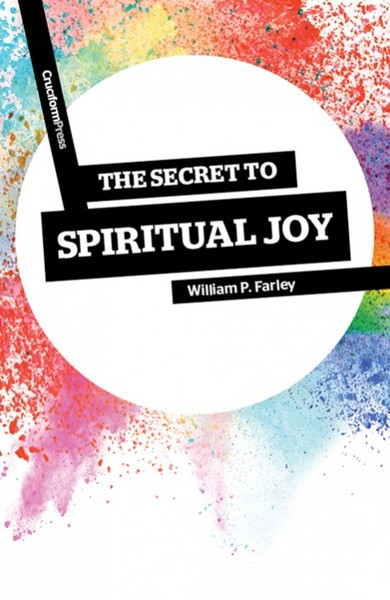 The Secret of Spiritual Joy
