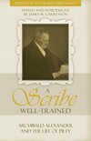 A Scribe Well-Trained: Archibald Alexander and the Life of Piety