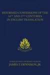 Reformed Confessions of the 16th and 17th Centuries (4 Vols.)