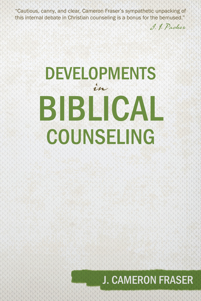 Developments in Biblical Counseling