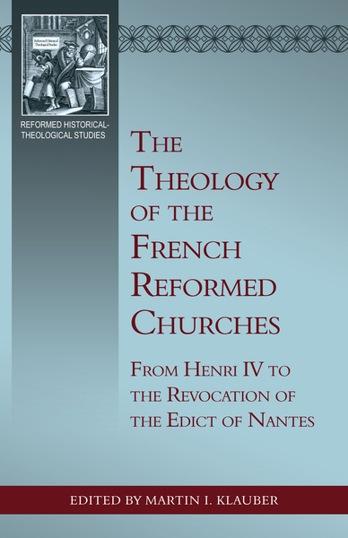 Theology of the French Reformed Churches, The