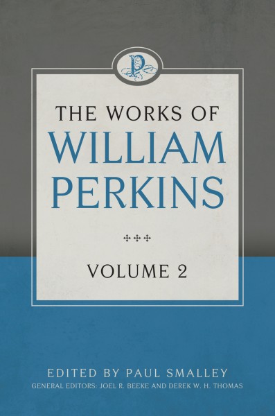 Works of William Perkins, Vol. 2