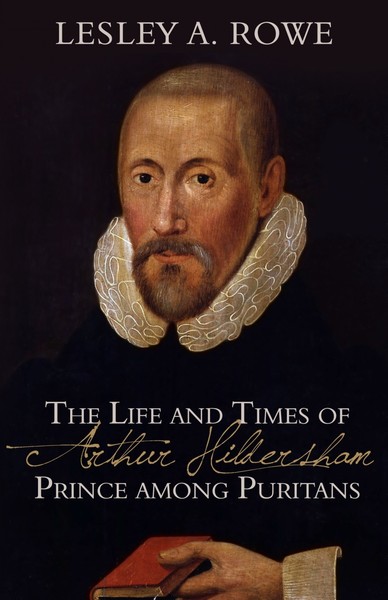 Life and Times of Arthur Hildersham, The