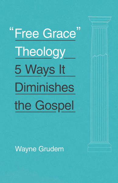 "Free Grace" Theology: 5 Ways It Diminishes the Gospel