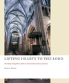 Lifting Hearts to the Lord: Worship with John Calvin in Sixteenth-Century Geneva