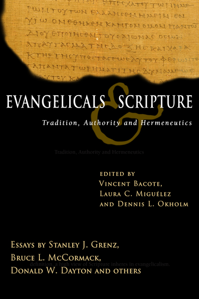 Evangelicals & Scripture: Tradition, Authority and Hermeneutics