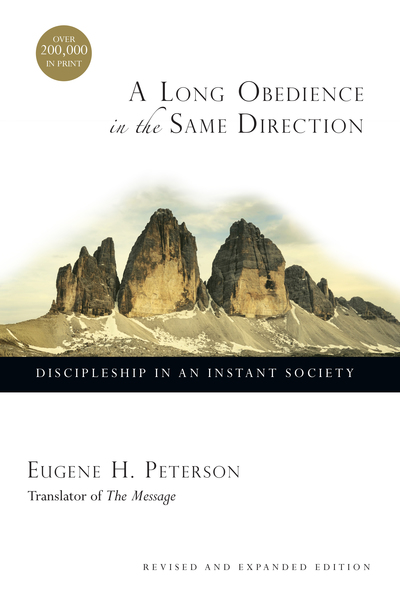 A Long Obedience in the Same Direction Discipleship in an Instant Society
