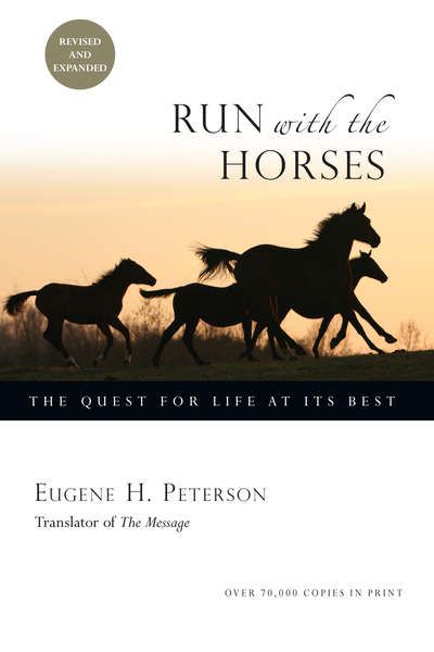 Run with the Horses The Quest for Life at Its Best