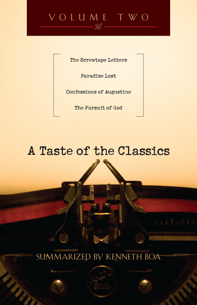A Taste of the Classics: The Screwtape Letters, Paradise Lost, Confessions by Augustine  The Pursuit of God