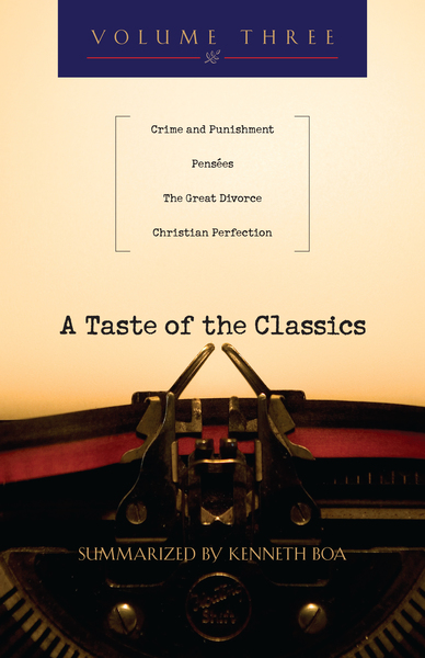 A Taste of the Classics: Crime  Punishment, PensÇes, The Great Divorce  Christian Perfection