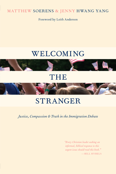 Welcoming the Stranger Justice, Compassion & Truth in the Immigration Debate