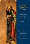 Ancient Christian Texts - Incomplete Commentary on Matthew (Opus Imperfectum) Volume 2